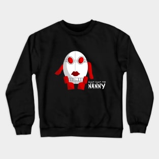 sleep for nanny Crewneck Sweatshirt